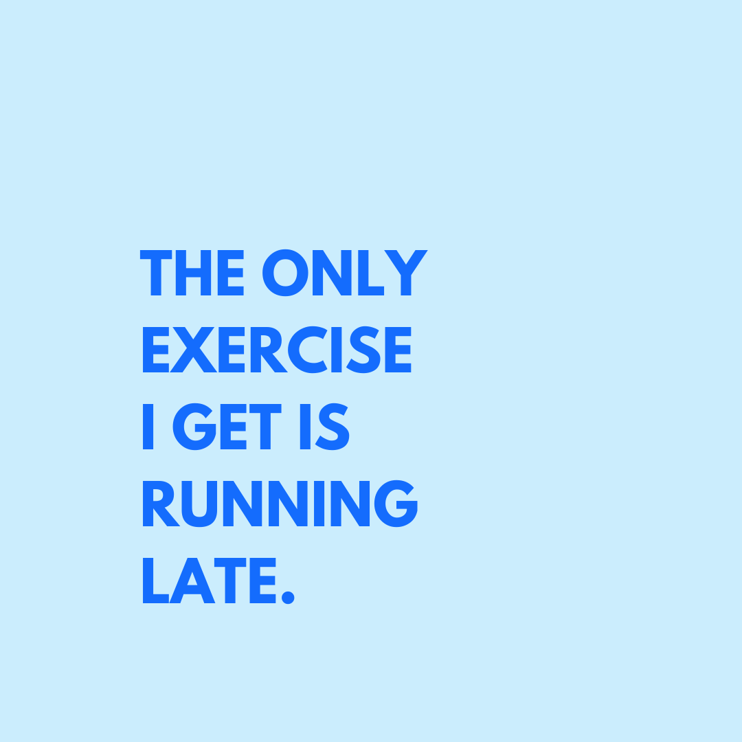 The Only Exercise