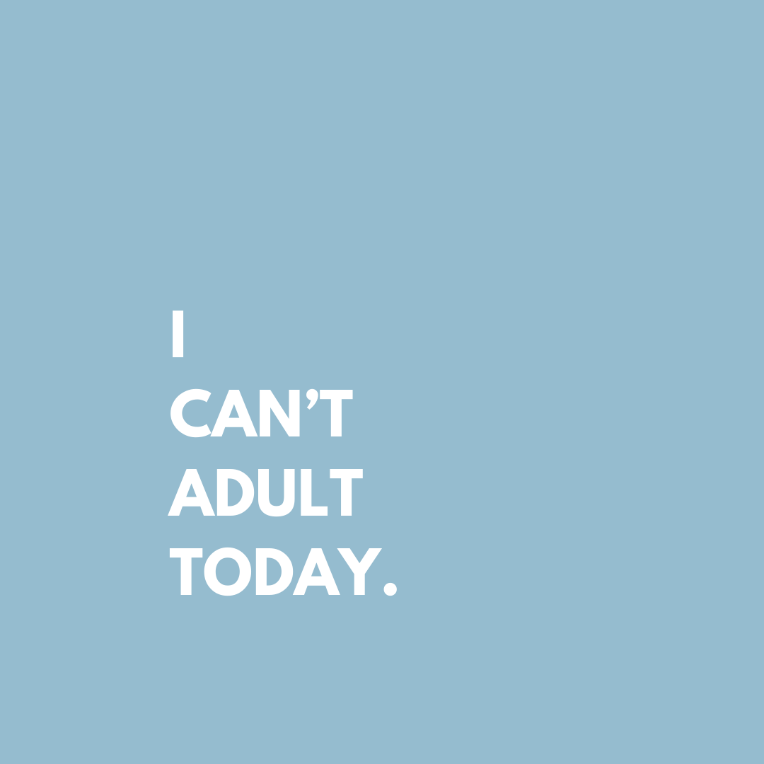 I Can't Adult