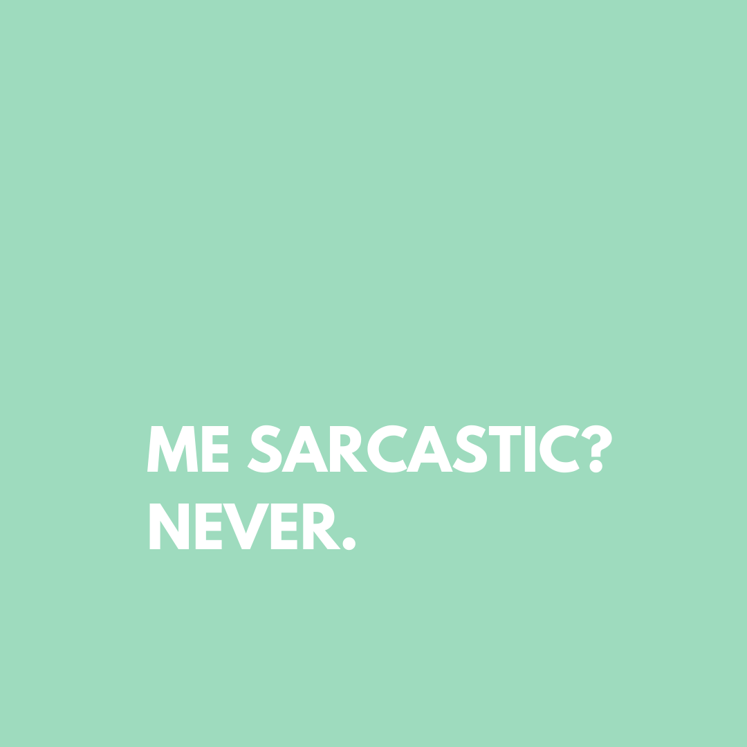 Me Sarcastic
