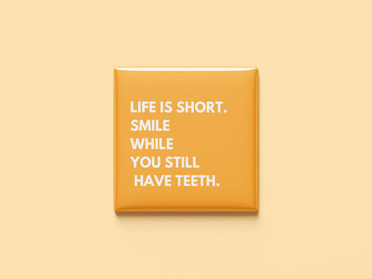 Life is short
