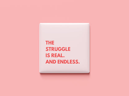 The struggle is
