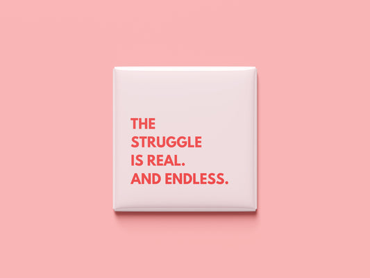 The struggle is