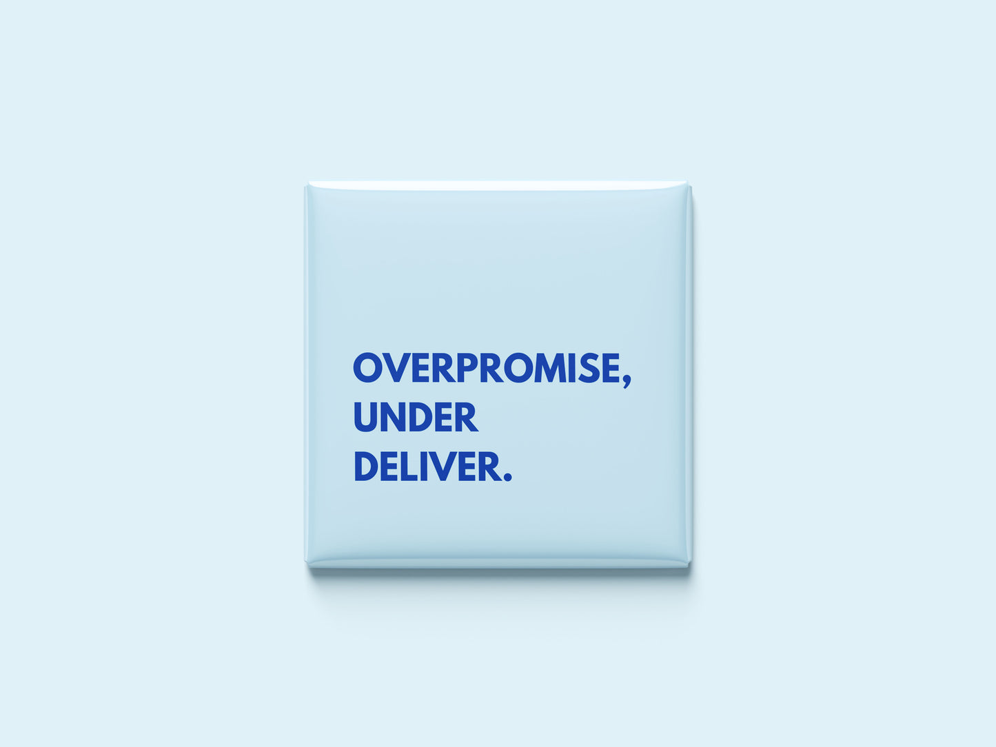Overpromise