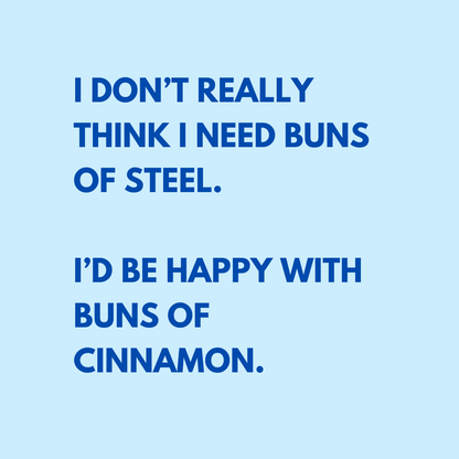 Buns of Steel