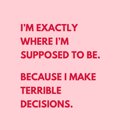 Terrible Decisions